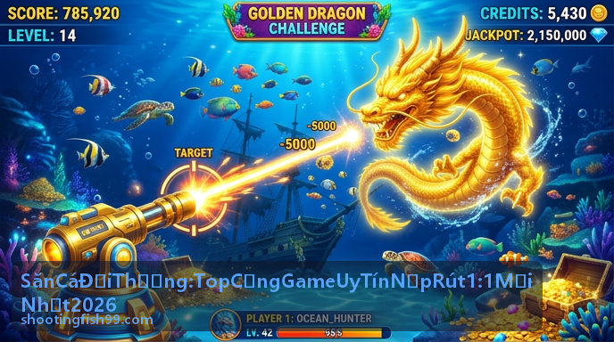 Săn Cá Đổi Thưởng: Top Cổng Game Uy Tín Nạp Rút 1:1 Mới Nhất 2026 - Đại Tiệc Nổ Hũ